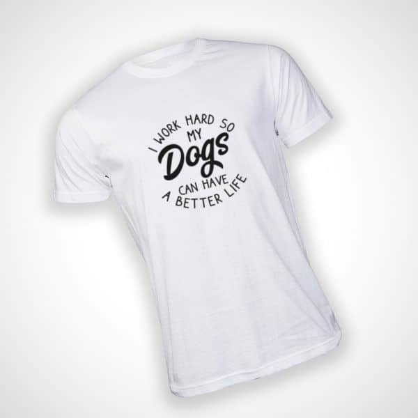 I work Hard Tee (Dogs) - White