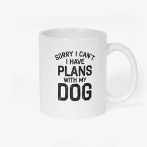 Plans WIth My Dog Mug Front