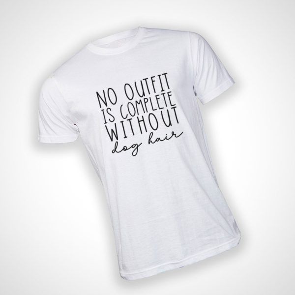 No Outfit is Complete without Dog Hair Tshirt - White